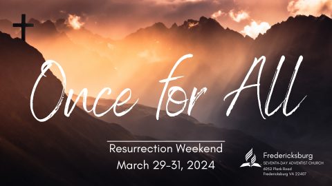 Once for All Resurrection Weekend March 29-31, 2024